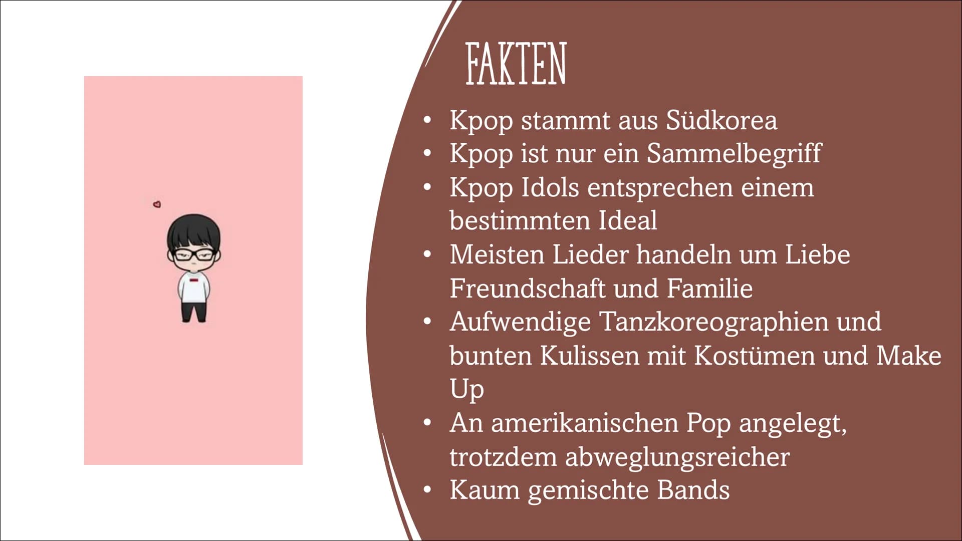 K-POP
7 Sq
ENTERTAINMENT
SM
ENTERTAINMENT
JYP
LEADER IN ENTERTAINMENT
ENTERTAINMENT GLIEDERUNG
●
●
●
●
●
●
●
FAKTEN
K-POP ALS MUSIKRICHTUNG
