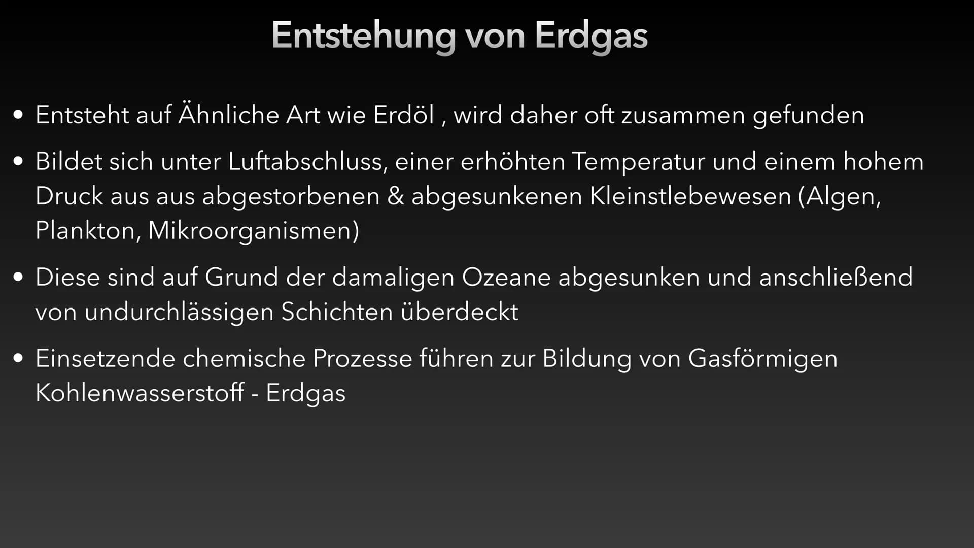 Erdöl und Erdgas als fossile
Rohstoffe und Energieträger ●
Entstehung von Erdöl & Erdgas
• Zusammensetzung von Erdöl & Erdgas
Eigenschaften 