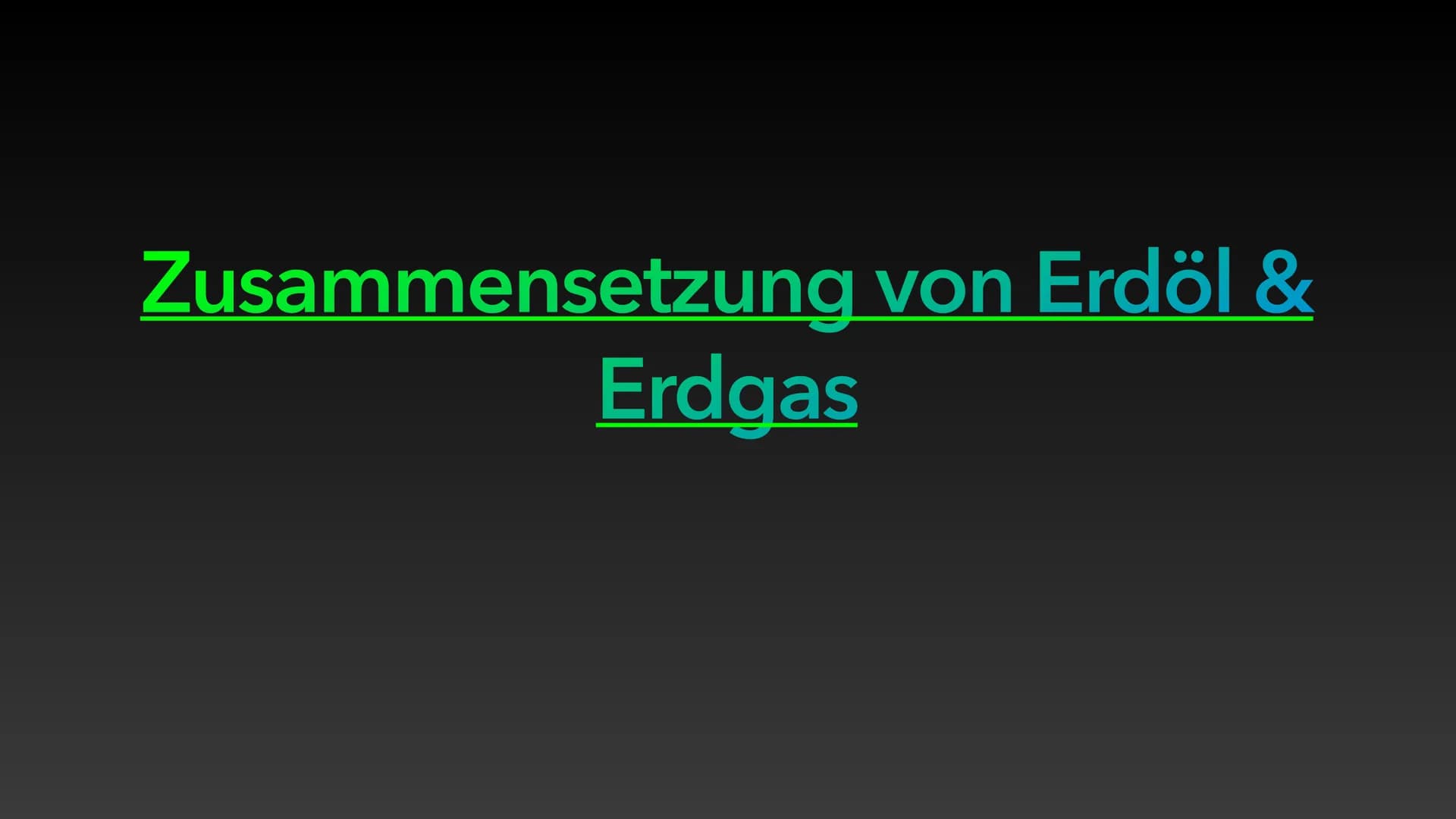 Erdöl und Erdgas als fossile
Rohstoffe und Energieträger ●
Entstehung von Erdöl & Erdgas
• Zusammensetzung von Erdöl & Erdgas
Eigenschaften 