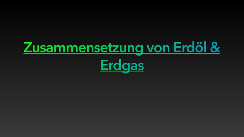 Erdöl und Erdgas als fossile
Rohstoffe und Energieträger ●
Entstehung von Erdöl & Erdgas
• Zusammensetzung von Erdöl & Erdgas
Eigenschaften 