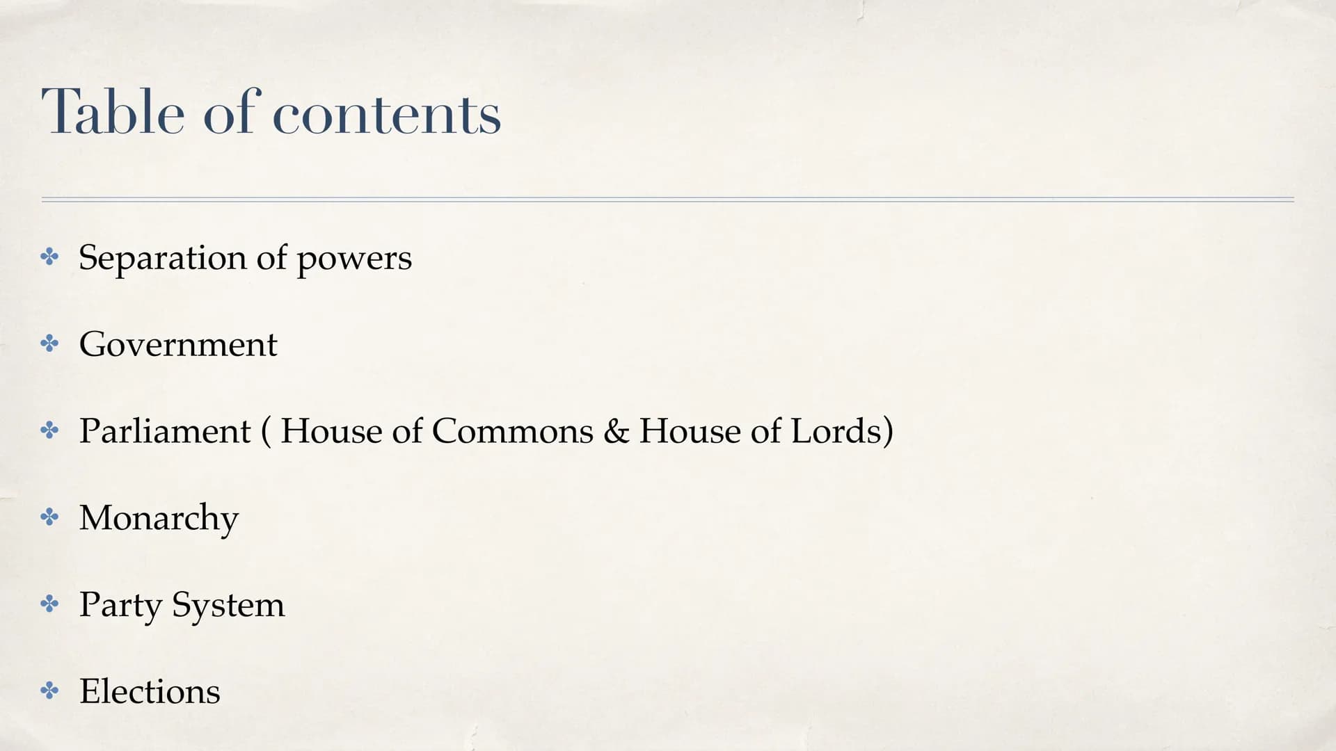 V
S
The political system in the UK
presentation by Laura N
Datum Table of contents
* Separation of powers
Government
Parliament (House of Co