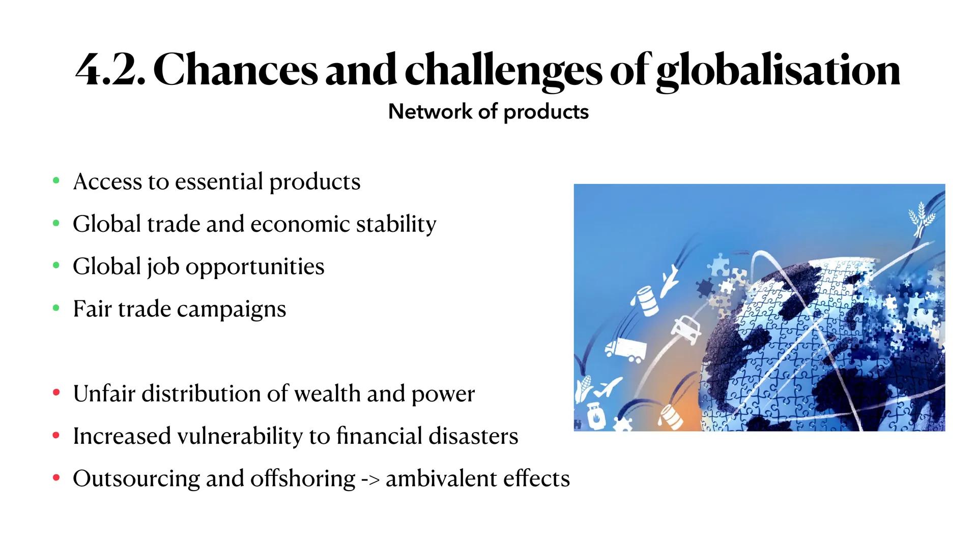 Globalisation ●
●
1. Definition
• 2. Global issues
• 3. Eras of globalisation
●
4. Chances and challenges of globalisation
●
5. Garment prod