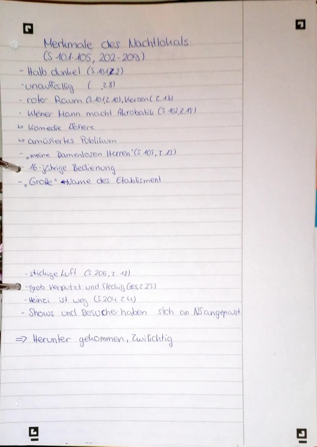 G
Merkmale des Nachtlokals:
(S 101-105, 202-208)
- Halb dunkel (S.104,22)
"unauffällig (28)
roter Raum (S. 1012 10), Verzen ( 2.13)
Kleiner 