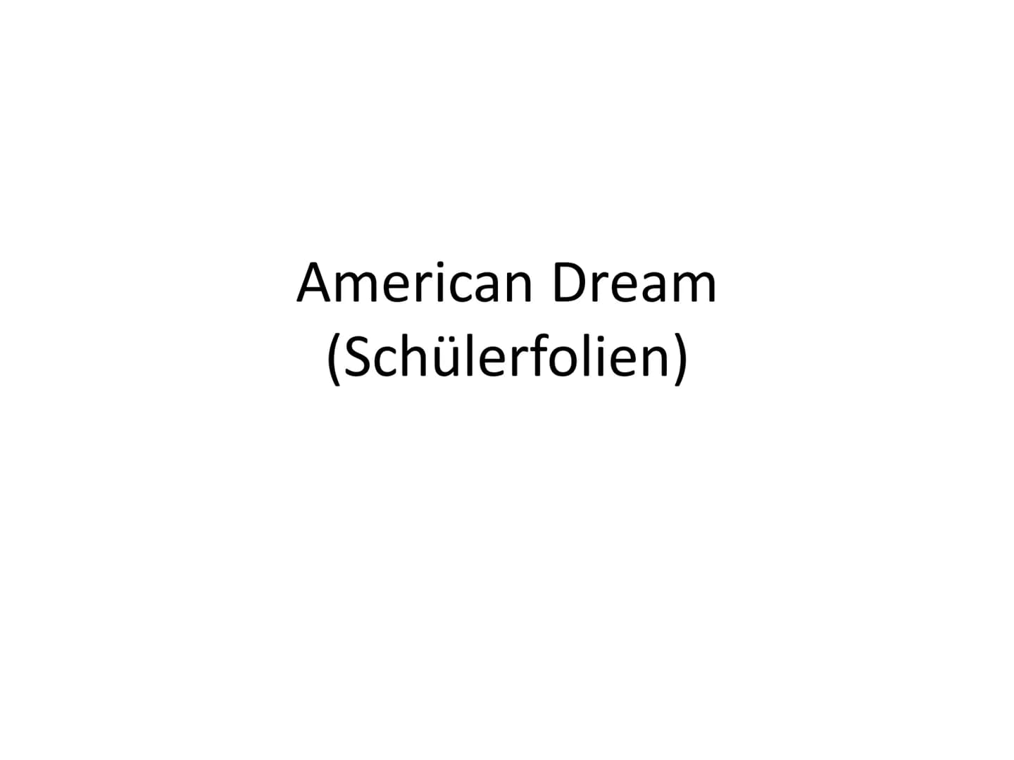 American Dream
(Schülerfolien) 12345678
The USA
Mentimeter
Please enter the code
Submit
The code is found on the screen in front of you
Visi