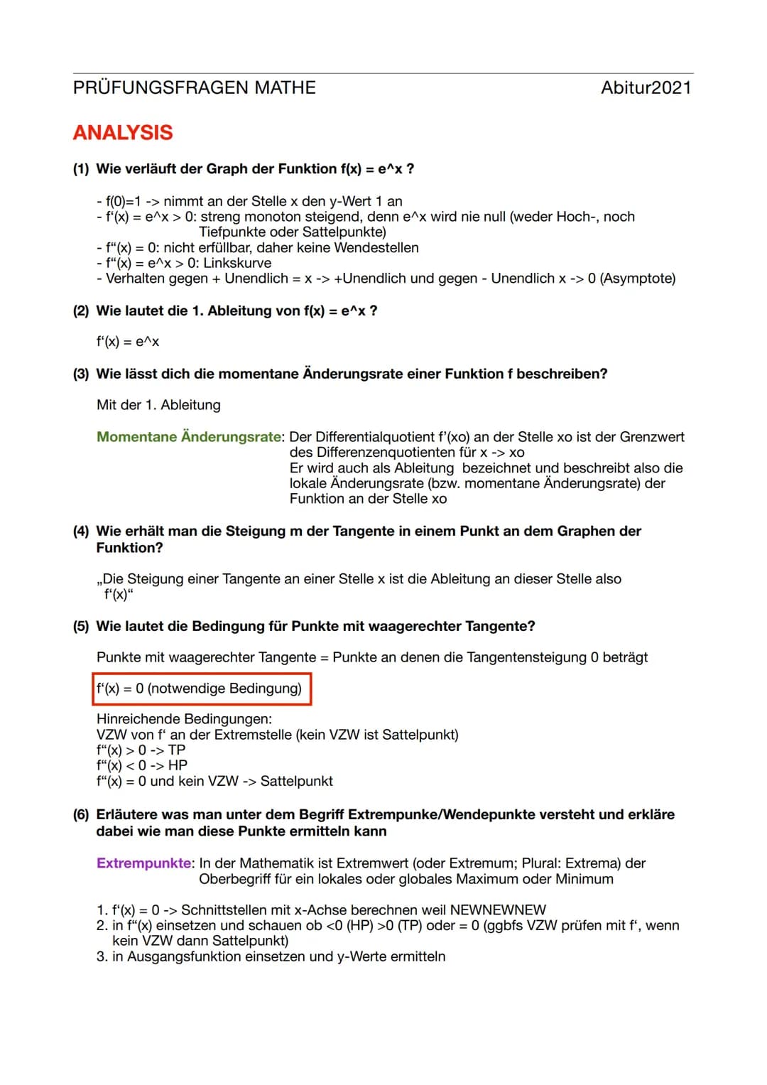 PRÜFUNGSFRAGEN MATHE
Abitur2021
ANALYSIS
(1) Wie verläuft der Graph der Funktion f(x) = e^x ?
- f(0)=1 -> nimmt an der Stelle x den y-Wert 1