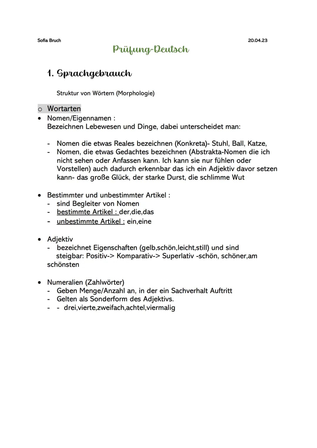 Sofia Bruch
Prüfung Deutsch
1. Sprachgebrauch
Struktur von Wörtern (Morphologie)
o Wortarten
• Nomen/Eigennamen :
Bezeichnen Lebewesen und D