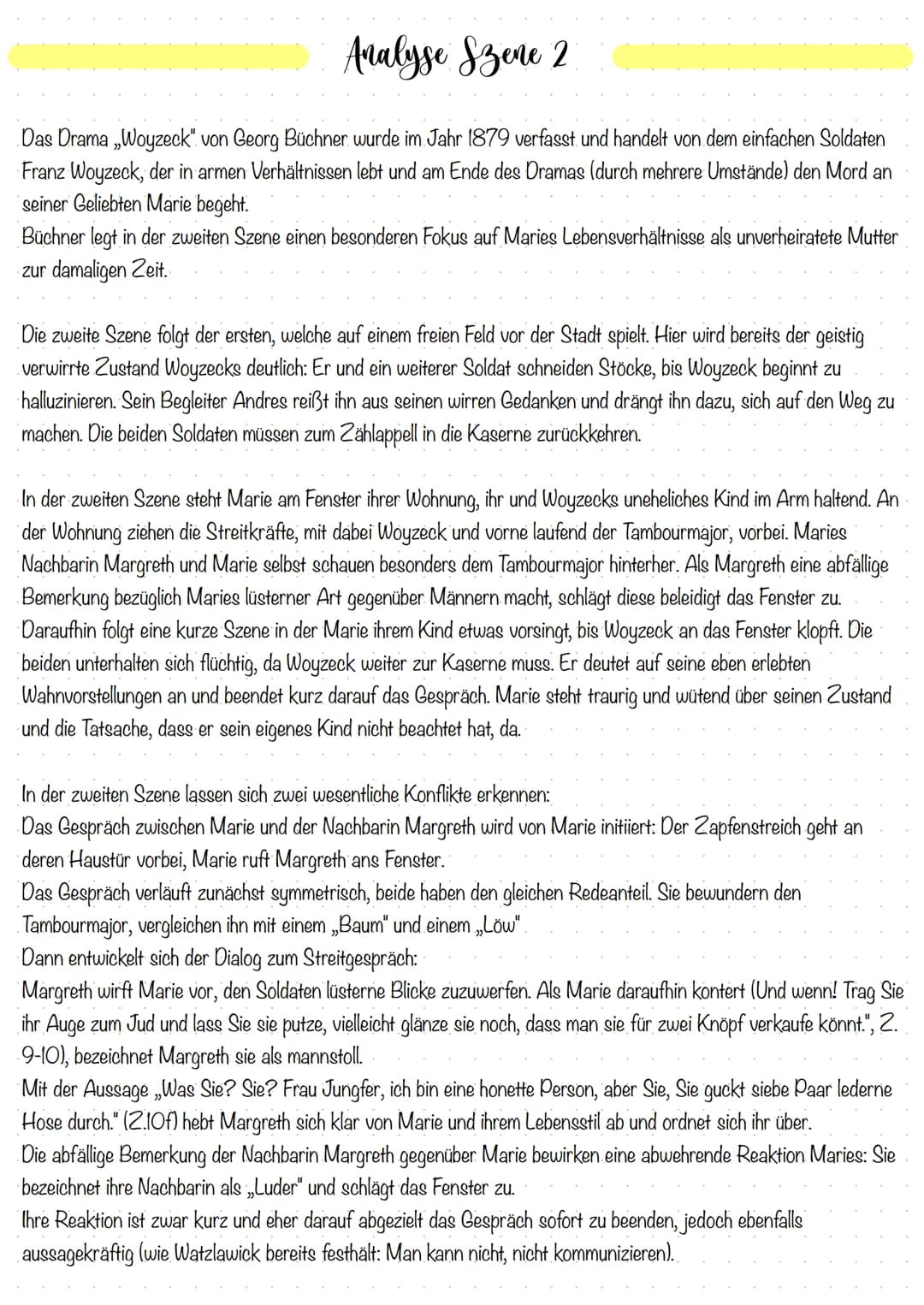 Analyse Szene 2
Das Drama „Woyzeck" von Georg Büchner wurde im Jahr 1879 verfasst und handelt von dem einfachen Soldaten
Franz Woyzeck, der 