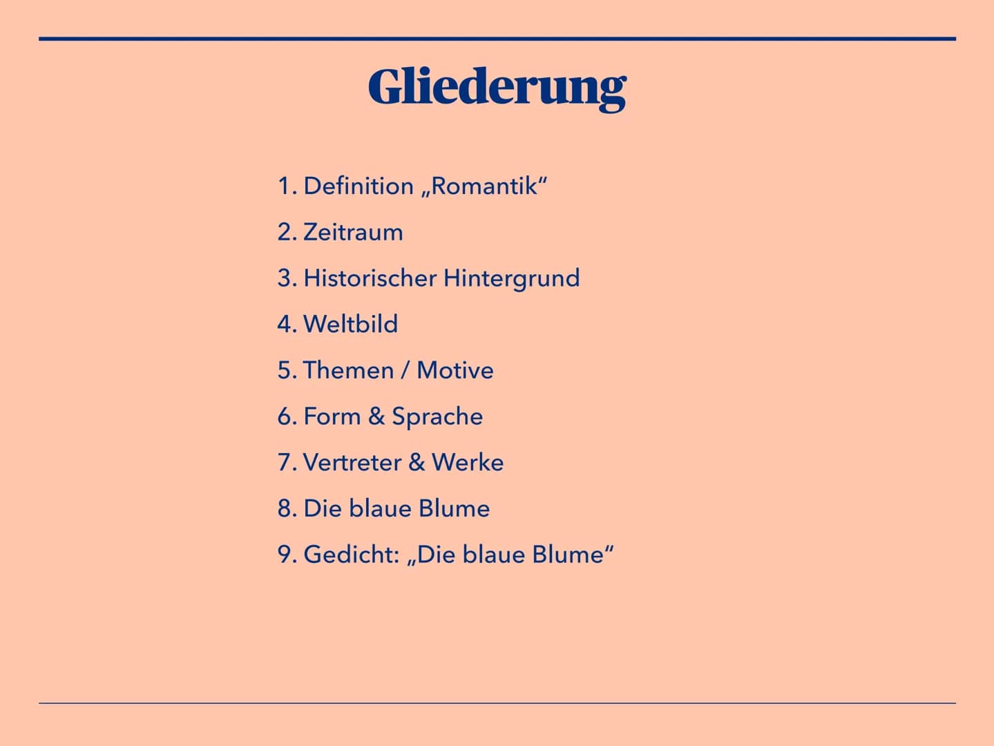 Epoche der
Romantik Gliederung
1. Definition ,,Romantik"
2. Zeitraum
3. Historischer Hintergrund
4. Weltbild
5. Themen / Motive
6. Form & Sp