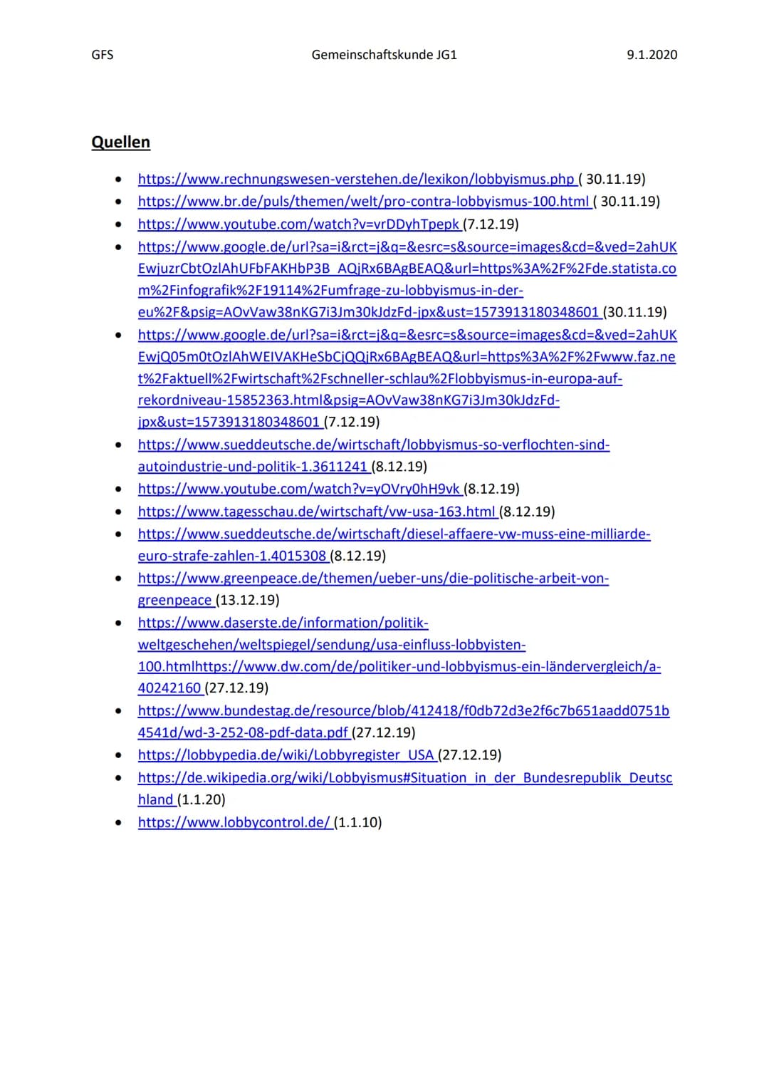 GFS
Allgemeines
Definition: Der Versuch gesellschaftlicher Interessengruppen, auf politische
Entscheidungsträger einzuwirken und ihre Intere