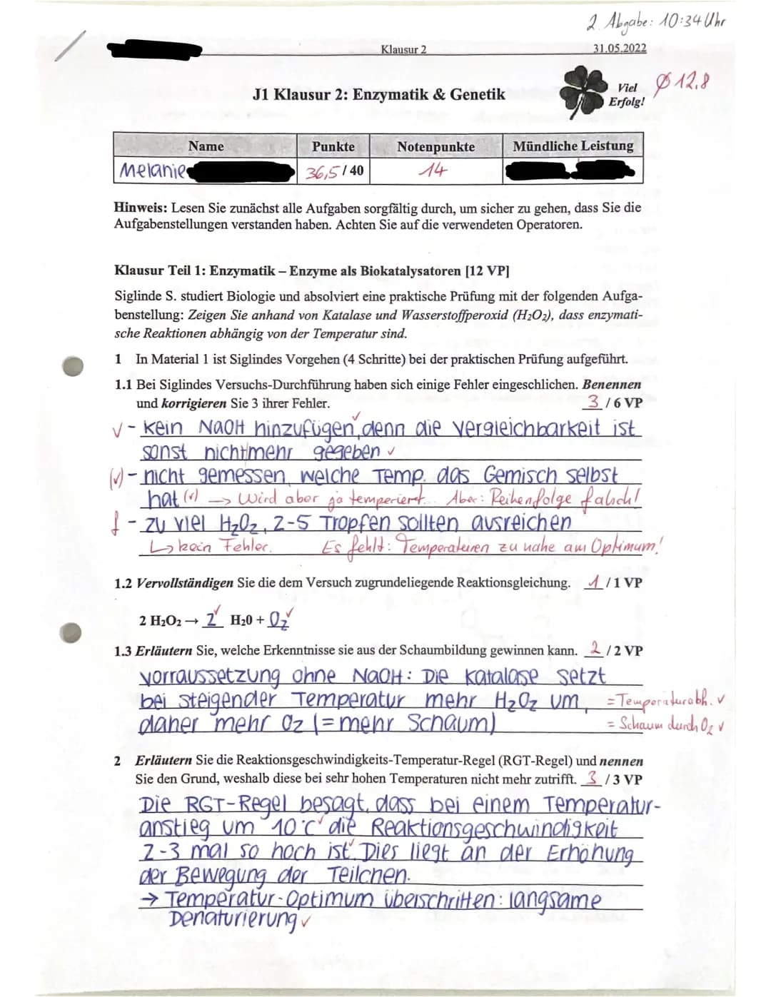 Name
Klausur 2
J1 Klausur 2: Enzymatik & Genetik
Punkte
36,5140
Notenpunkte
14
2. Abgabe: 10:34 Uhr
31.05.2022
2
Viel
Erfolg!
Mündliche Leis
