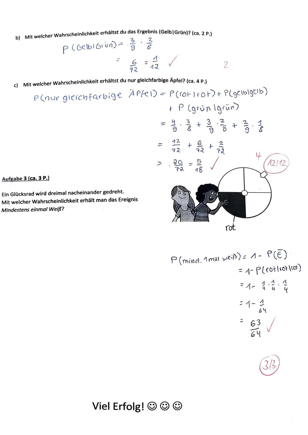 8a
Name:
Mathematik Kurztest Nr.2
Punkte: 18 /18
Note: (1)

Aufgabe 1 (ca. 3 P.)

Aus dem Behälter wird zufällig eine Kugel gezogen. Wie gro