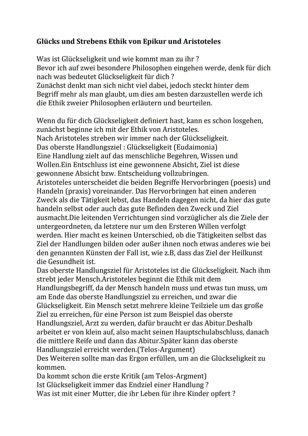 Glücks und Strebens Ethik von Epikur und Aristoteles
Was ist Glückseligkeit und wie kommt man zu ihr?
Bevor ich auf zwei besondere Philosoph