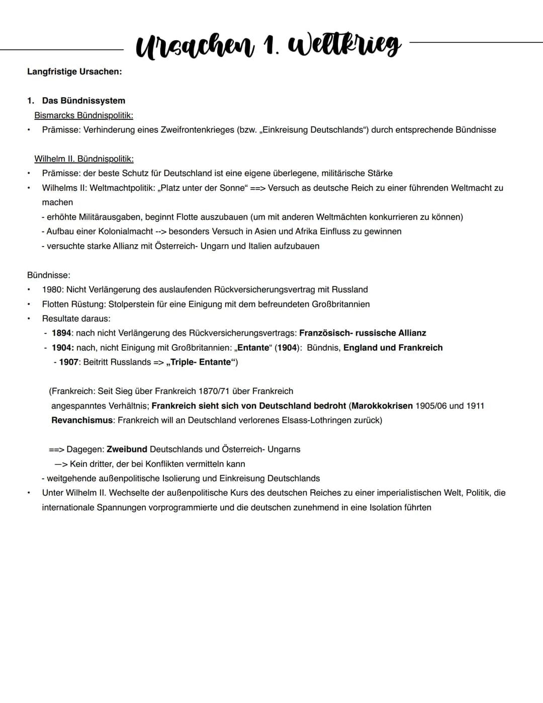 Langfristige Ursachen:
Ursachen 1. Weltkrieg
1. Das Bündnissystem
Bismarcks Bündnispolitik:
Prämisse: Verhinderung eines Zweifrontenkrieges 