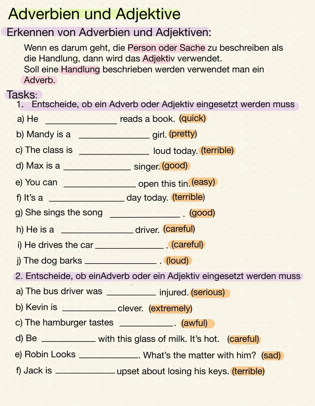 Adverbien und Adjektive
Adverbien und Adjektive im Vergleich:
Adjektive drücken aus, wie jemand oder eine Sache ist.
Adjektive bestimmen Sub