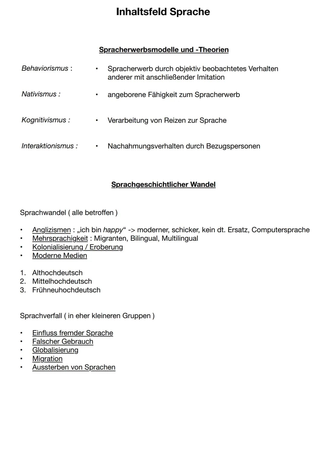 Behaviorismus :
Nativismus :
Kognitivismus :
Interaktionismus :
Spracherwerbsmodelle und -Theorien
Inhaltsfeld Sprache
1. Althochdeutsch
2. 