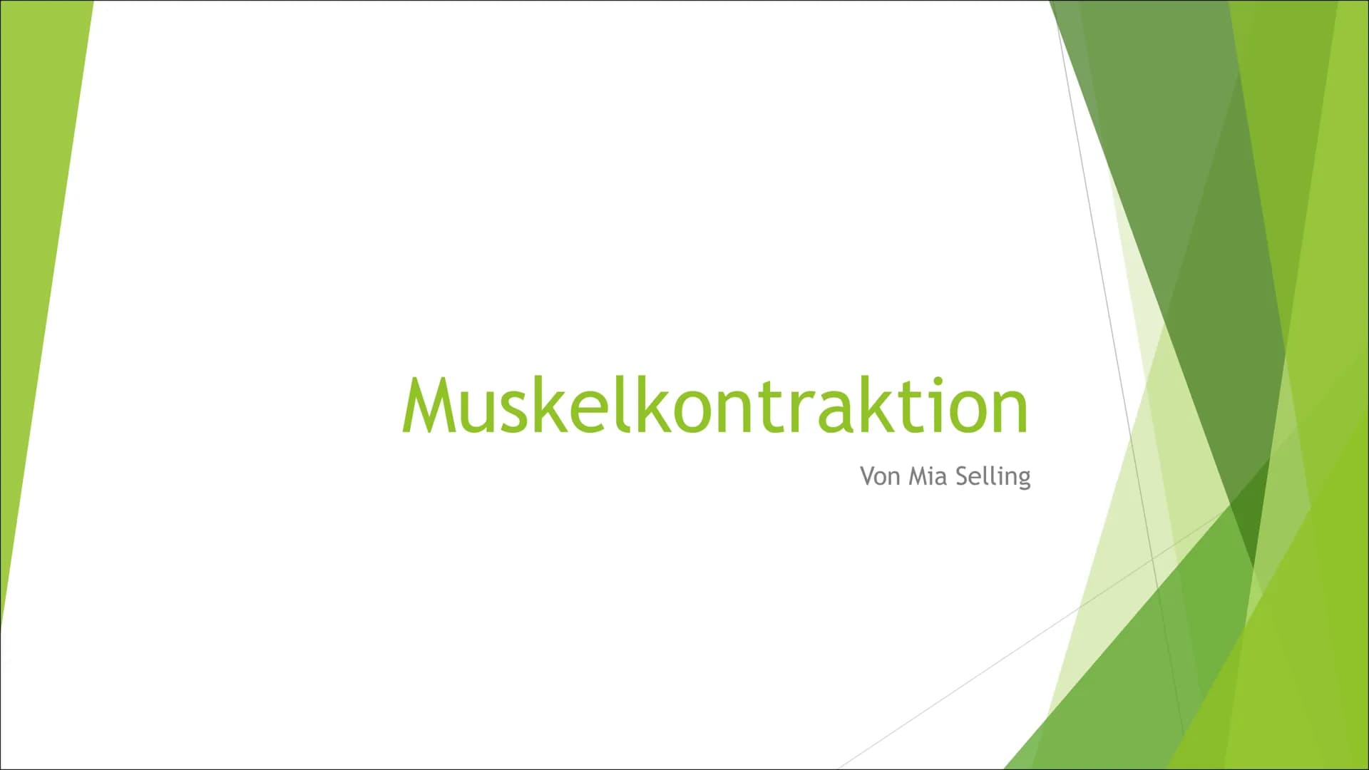 Muskelkontraktion
Von Mia Selling Der Aufbau des Skeletmuskels Der Aufbau des Skeletmuskels
Muskeln in Muskelfaserbündel
gegliedert
Musekelf