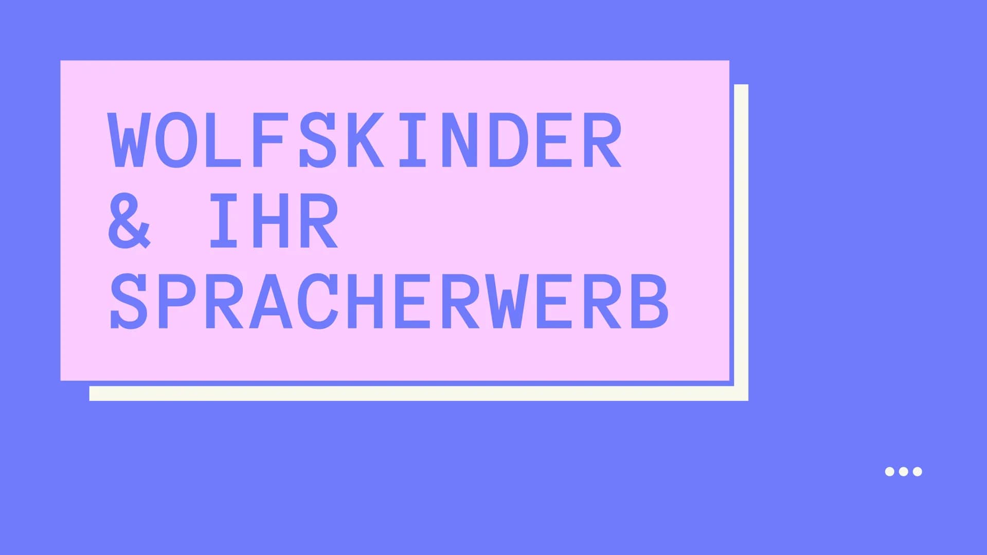 WOLFSKINDER
& IHR
SPRACHERWERB DEFINITION WOLFSKINDER
SPRACHERWERB BEI
KINDERN
SPRACHERWERB BEI
WOLFSKINDERN
BEISPIELE-WOLFSKINDER
GLIEDERUN