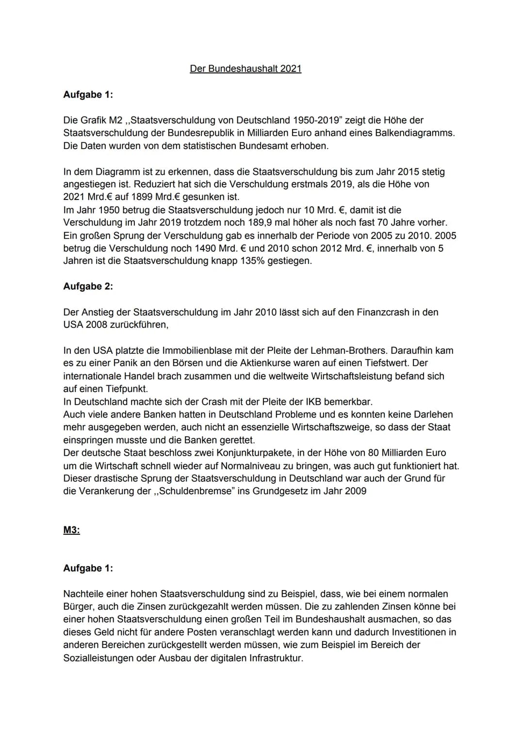 Aufgabe 1:
Der Bundeshaushalt 2021
Die Grafik M2,,Staatsverschuldung von Deutschland 1950-2019" zeigt die Höhe der
Staatsverschuldung der Bu