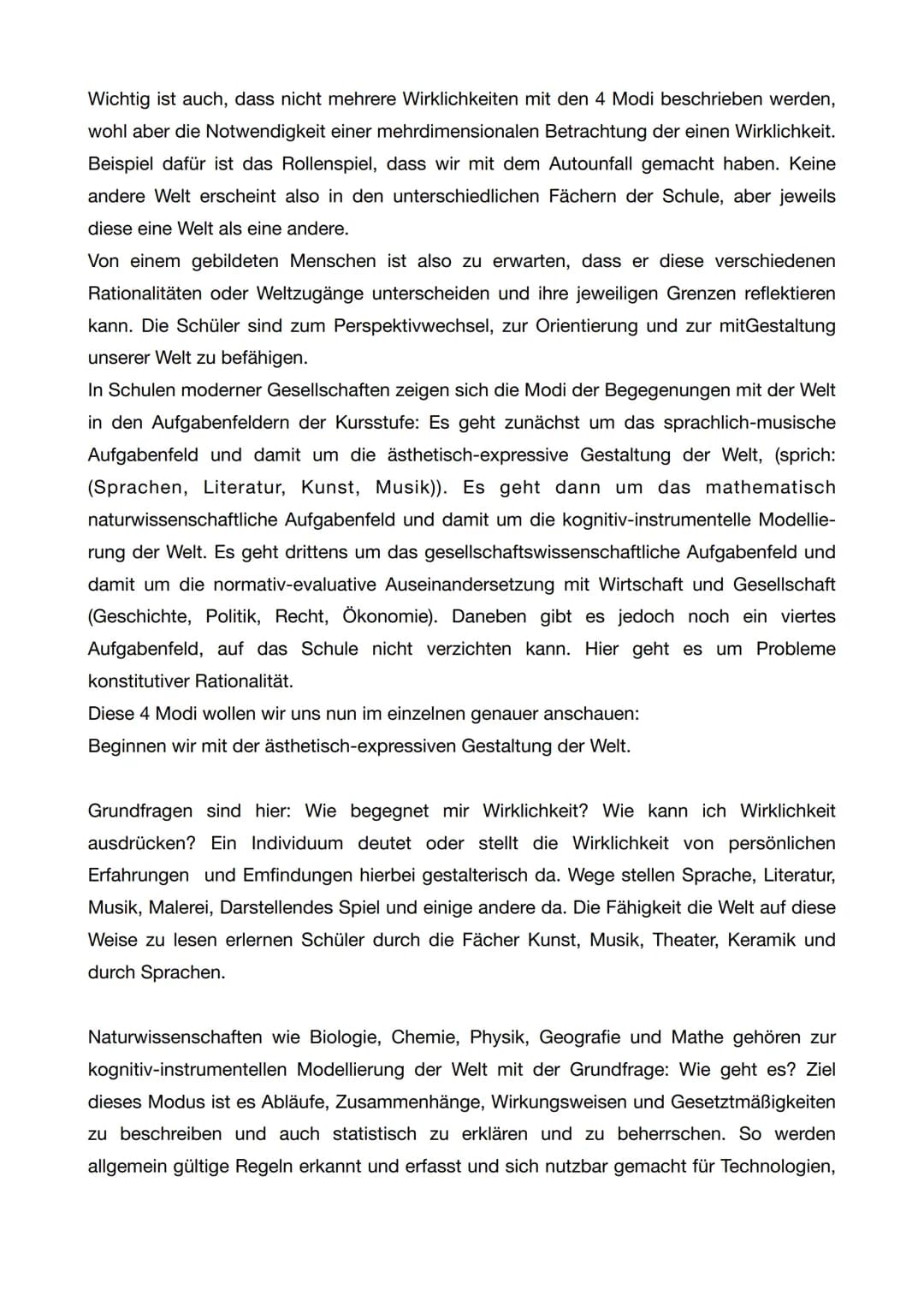 Die vier Modi der
Weltbegegnungen
Bina Bajorat
Die vier Modi
Ziele
nach Jürgen Baumert (2002, PISA-Studie)
• Anlehnung an den Humboldtschen 