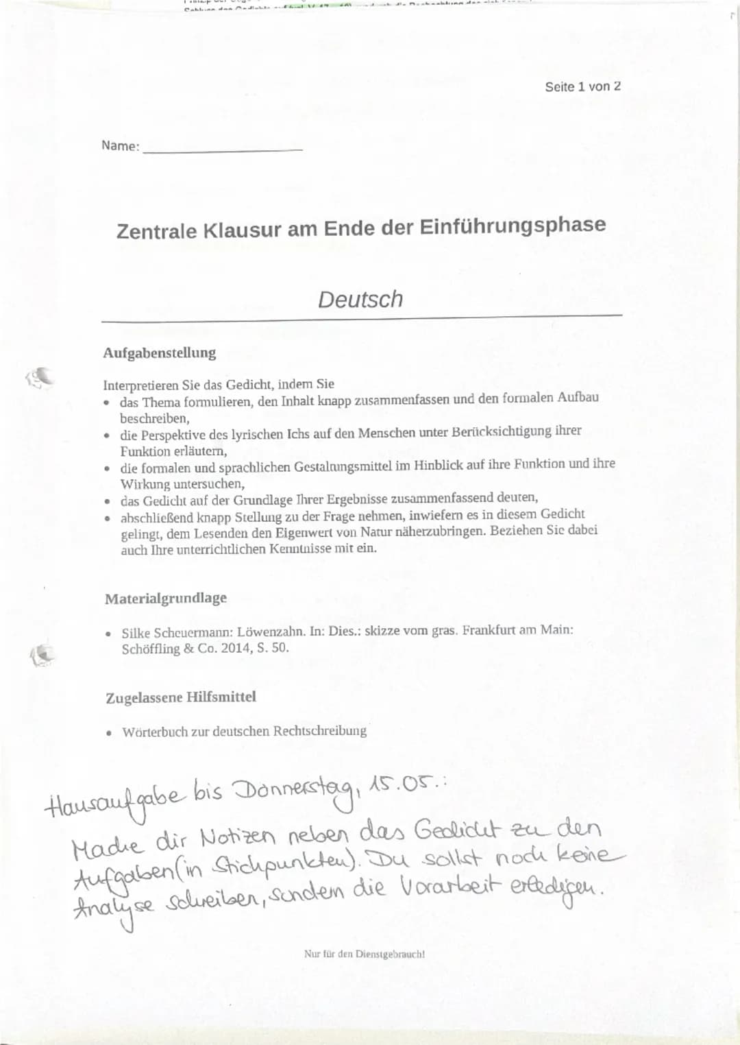 Name:
Seite 1 von 2
Zentrale Klausur am Ende der Einführungsphase
Deutsch
Aufgabenstellung
Interpretieren Sie das Gedicht, indem Sie
das The