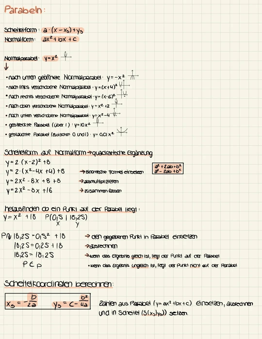 Parabeln:
Scheitel form: a (x − xs) + y₂
Normalform: ax²+bx+c
Normalparabel: y=x²
+
•nach unten geöffnete Normalparabel: y=-x²
• nach links 