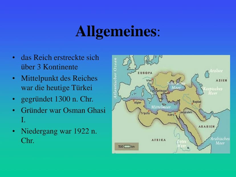 Das Osmanische Reich
Von Nico ●
Allgemeines:
das Reich erstreckte sich
über 3 Kontinente
Mittelpunkt des Reiches
war die heutige Türkei
gegr