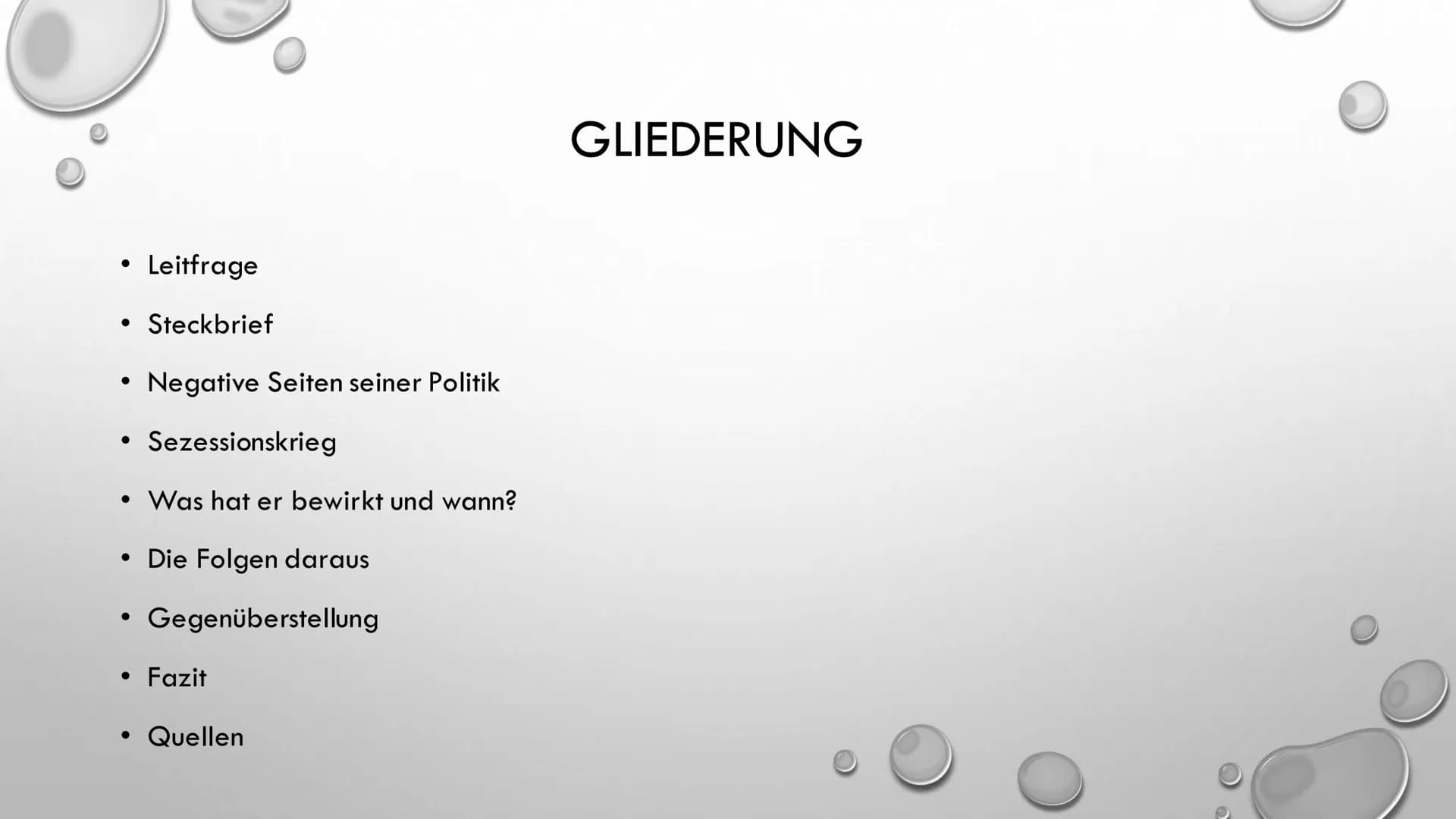 ABRAHAM LINCOLN
16. PRÄSIDENT DER
VEREINIGTEN STAATEN • Leitfrage
●
●
●
●
Steckbrief
Sezessionskrieg
• Was hat er bewirkt und wann?
• Die Fo