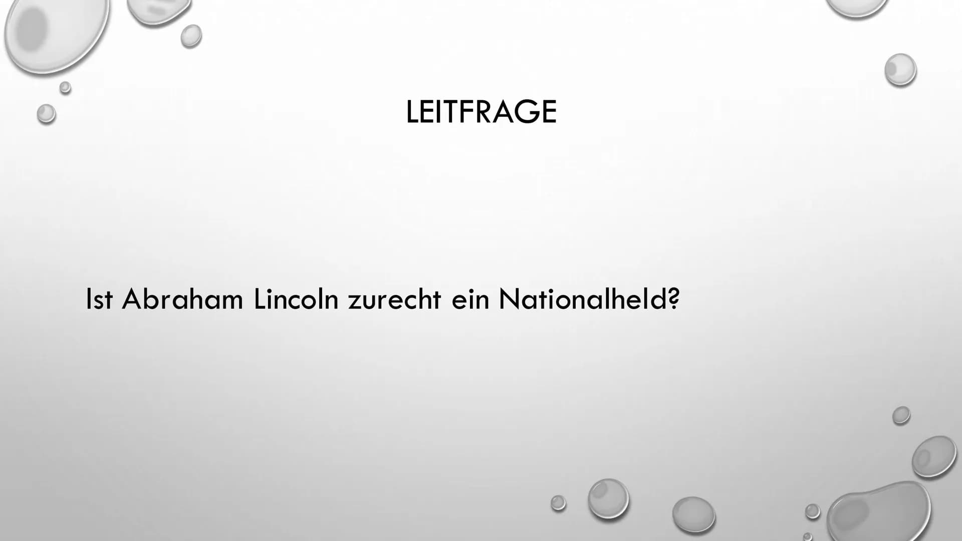 ABRAHAM LINCOLN
16. PRÄSIDENT DER
VEREINIGTEN STAATEN • Leitfrage
●
●
●
●
Steckbrief
Sezessionskrieg
• Was hat er bewirkt und wann?
• Die Fo