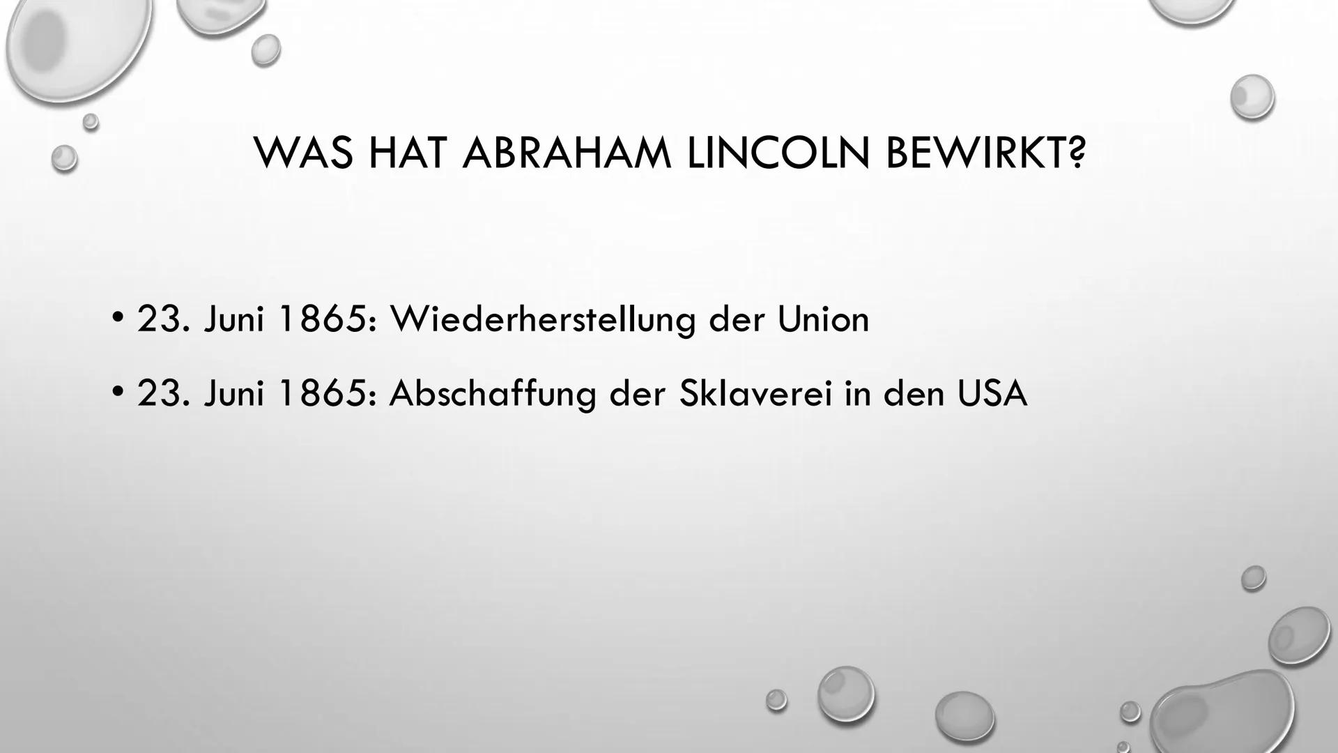 ABRAHAM LINCOLN
16. PRÄSIDENT DER
VEREINIGTEN STAATEN • Leitfrage
●
●
●
●
Steckbrief
Sezessionskrieg
• Was hat er bewirkt und wann?
• Die Fo