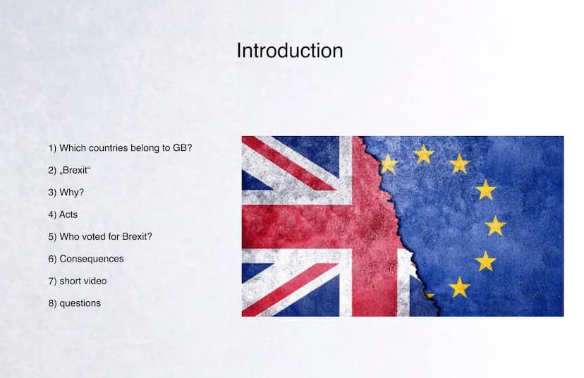 Brexit 1) Which countries belong to GB?
2) ,,Brexit"
3) Why?
4) Acts
5) Who voted for Brexit?
6) Consequences
7) short video
8) questions
In
