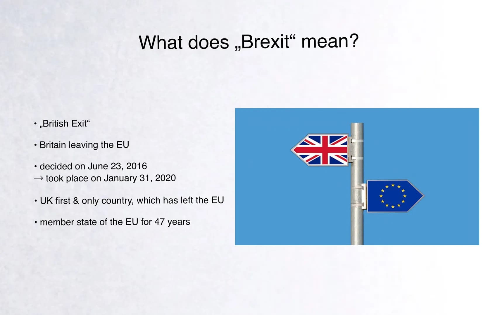 Brexit 1) Which countries belong to GB?
2) ,,Brexit"
3) Why?
4) Acts
5) Who voted for Brexit?
6) Consequences
7) short video
8) questions
In