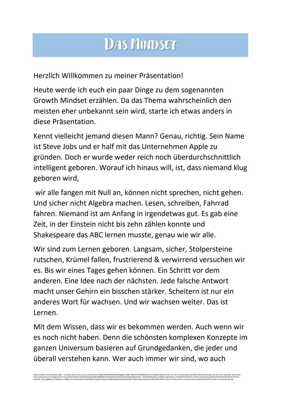 DAS MINDSET
Herzlich Willkommen zu meiner Präsentation!
Heute werde ich euch ein paar Dinge zu dem sogenannten
Growth Mindset erzählen. Da d