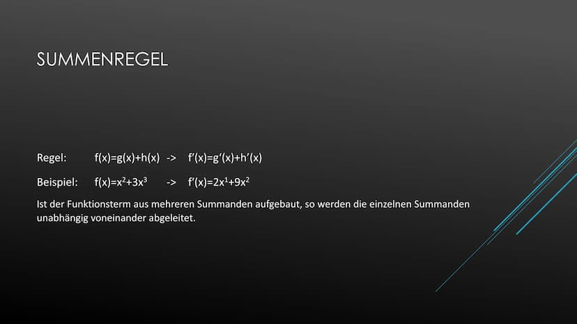Ableiten einer Konstanten
Beispiel:
Ableiten der Variablen
Beispiel:
Potenzregel
Beispiel:
Summenregel
Beispiel:
Faktorregel
Beispiel:
Produ
