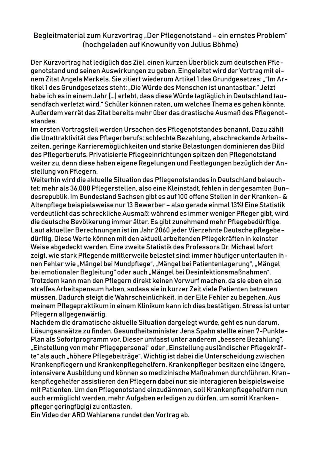 "Im Artikel 1 des Grundgesetzes
steht: ,,Die Würde des Menschen ist
unantastbar." Jetzt habe ich es in
einem Jahr […] erlebt, dass diese
Wür