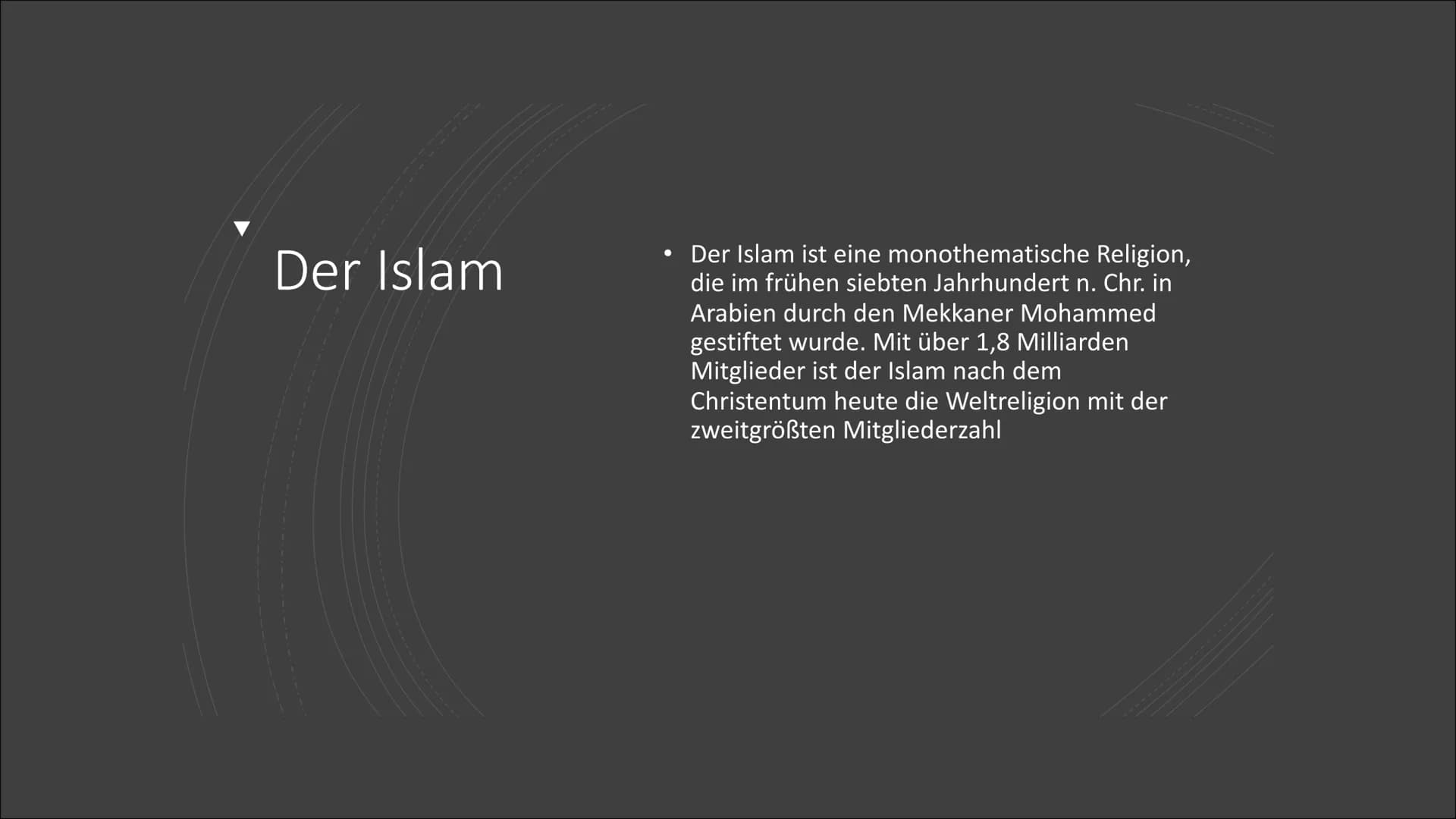 C
Der Islam
Hingabe an den einzigen Gott Inhalt
Allgemeines
• Gott = Allah
Der Koran
• Die 5 Säulen
Der Islam
Traditionen und Vorschriften
•