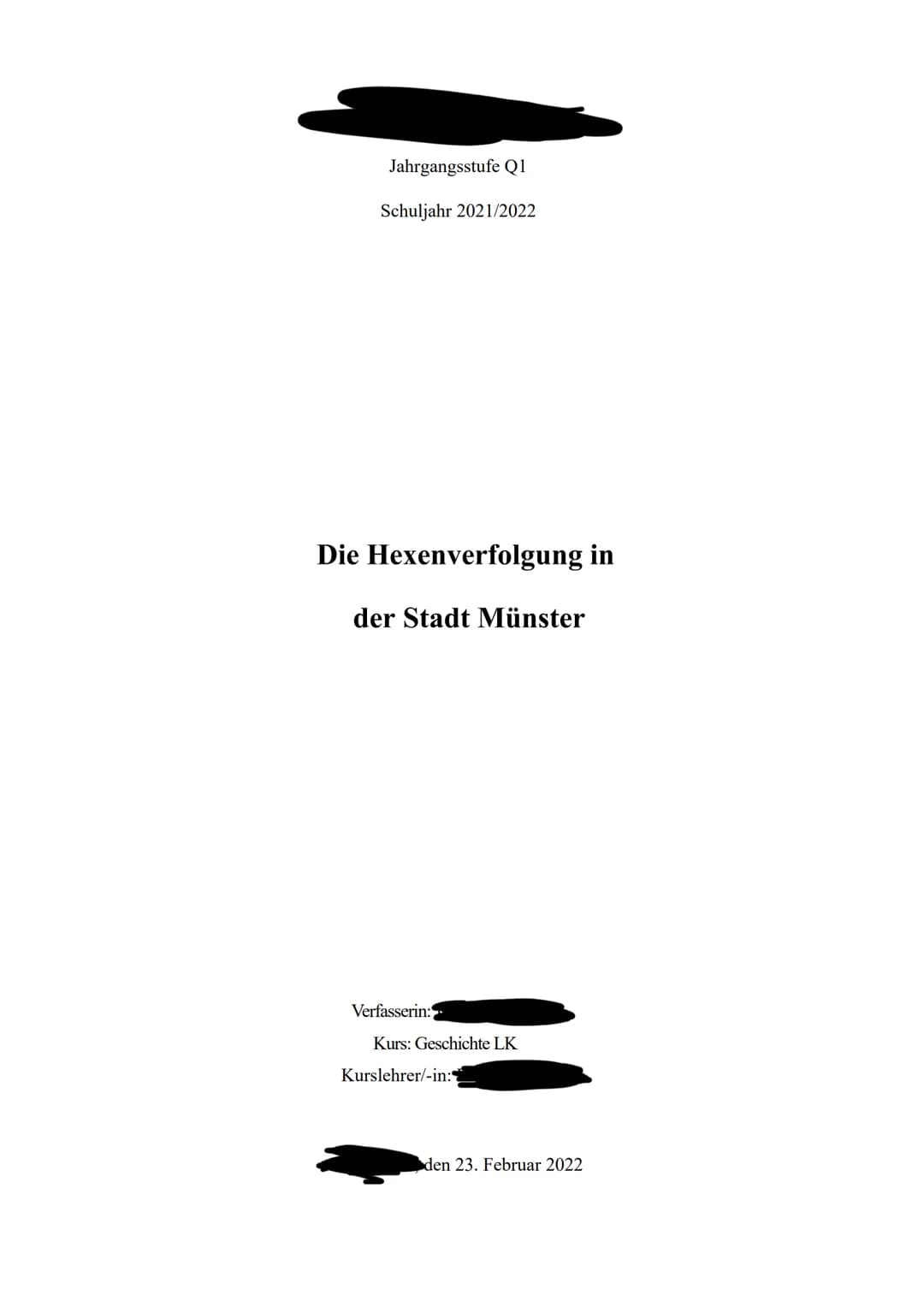 Jahrgangsstufe Q1
Schuljahr 2021/2022
Die Hexenverfolgung in
der Stadt Münster
Verfasserin:
Kurs: Geschichte LK
Kurslehrer/-in:
den 23. Febr