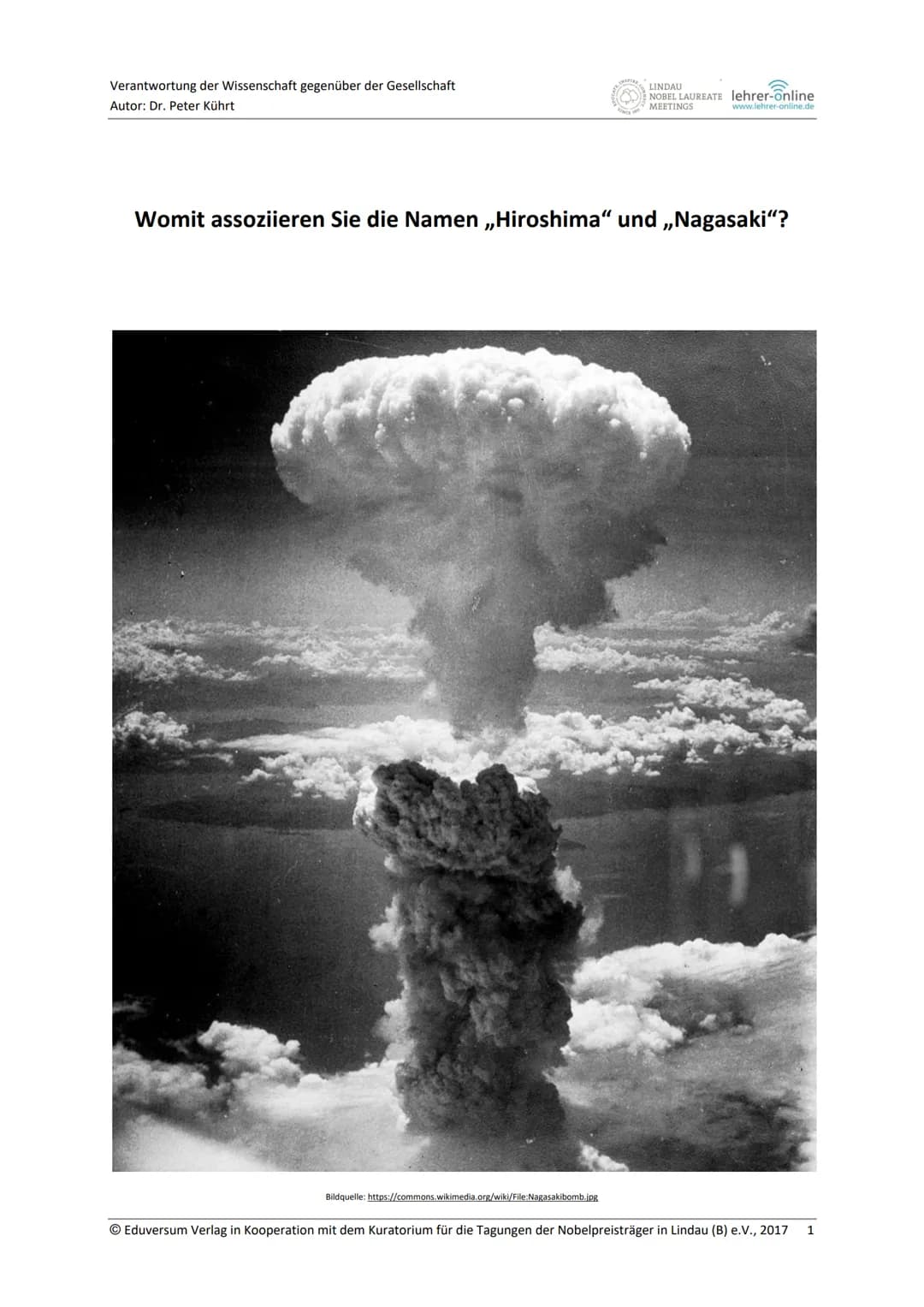 Verantwortung der Wissenschaft gegenüber der Gesellschaft
Autor: Dr. Peter Kührt
Kann der Bau einer Atombombe richtig sein?
LINDAU
NOBEL LAU