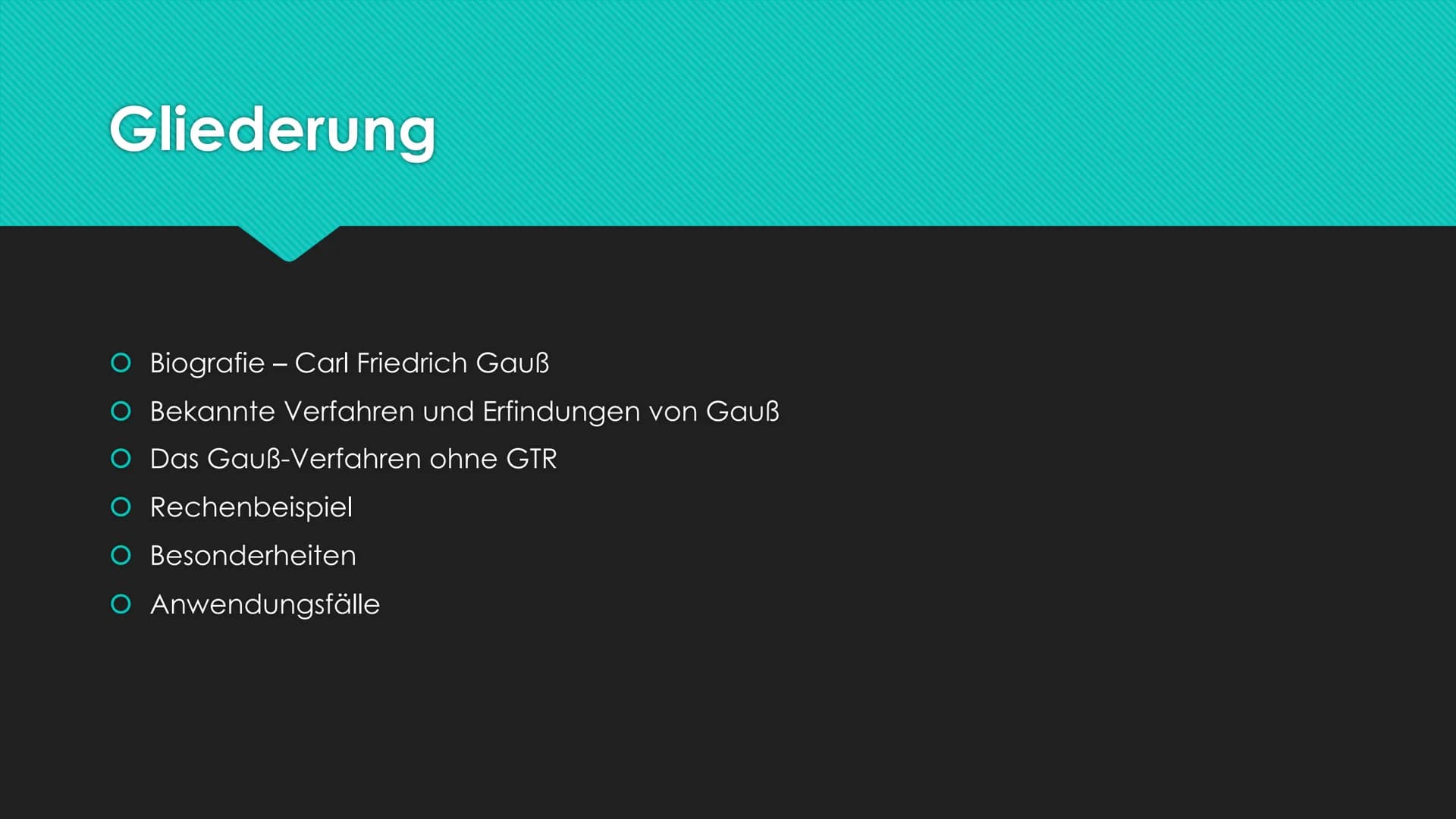 Das Gauß-Verfahren
Mathematik GFS - Kursstufe Gliederung
Biografie - Carl Friedrich Gauß
O Bekannte Verfahren und Erfindungen von Gauß
O Das