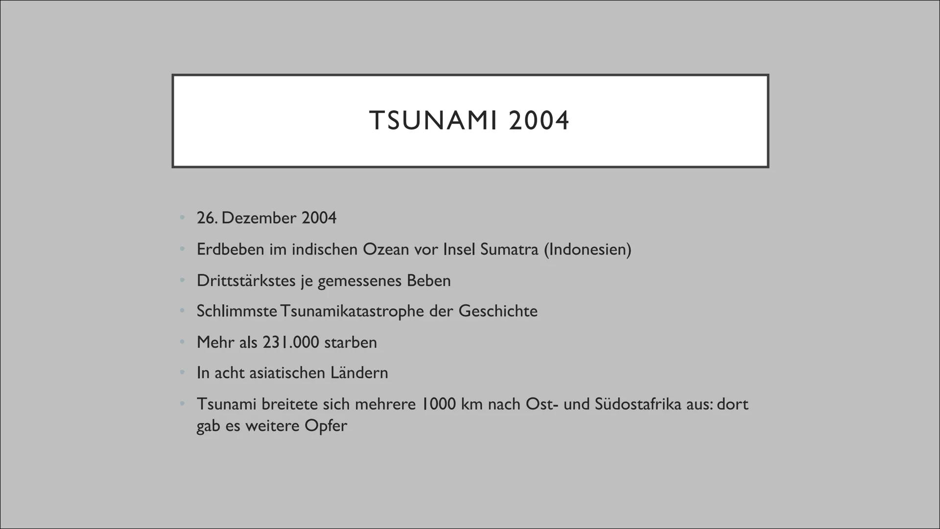 TSUNAMI O
O
-
•
INHALTSVERZEICHNIS
Was ist ein Tsunami?
Wie entstehen Tsunamis?
Vor dem Erdbeben
Während des Erdbebens
Nach dem Erdbeben
Wo 