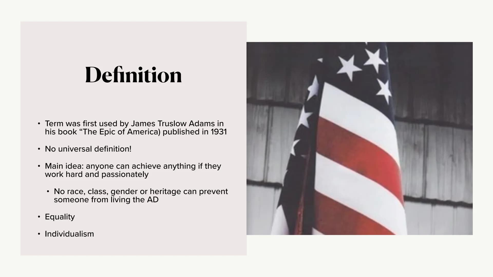 The American Dream
Maria Falz • Quote
• Definition
• Quote
• Historical Background
• Quote
• American Dream vs. Nightmare
• Quote
• The Amer