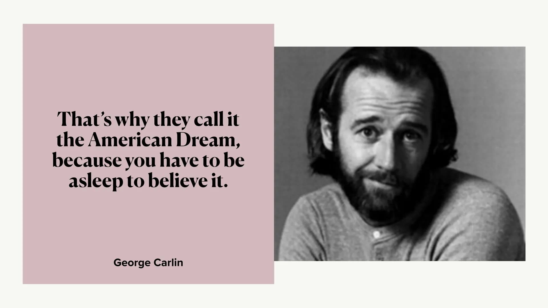 The American Dream
Maria Falz • Quote
• Definition
• Quote
• Historical Background
• Quote
• American Dream vs. Nightmare
• Quote
• The Amer