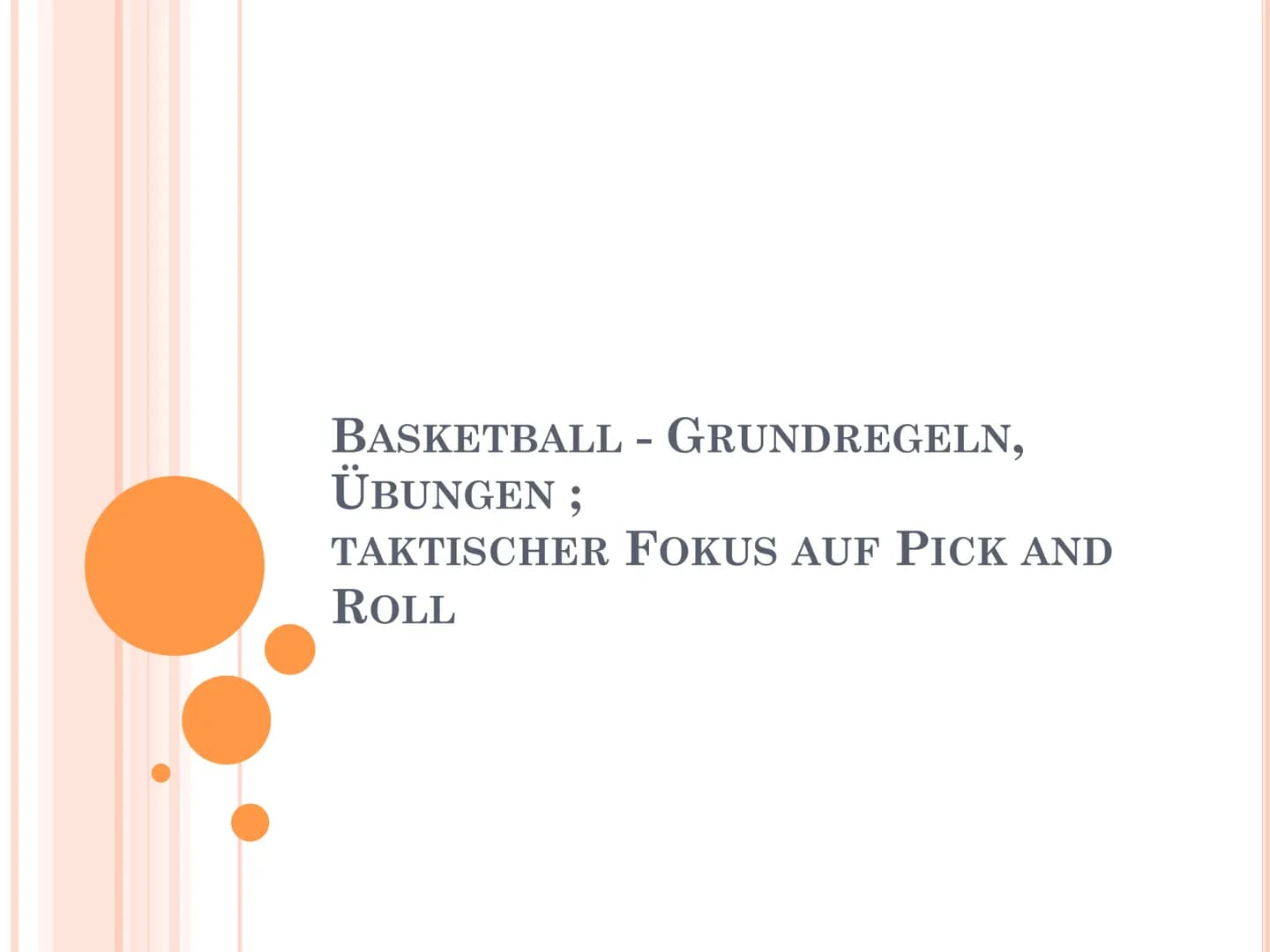 GFS Basketball - Grundregeln,
Übungen und taktischer Fokus auf Pick and Roll / Rolling
Allgemeine Regeln
Spieler
Startaufstellung genannt „S