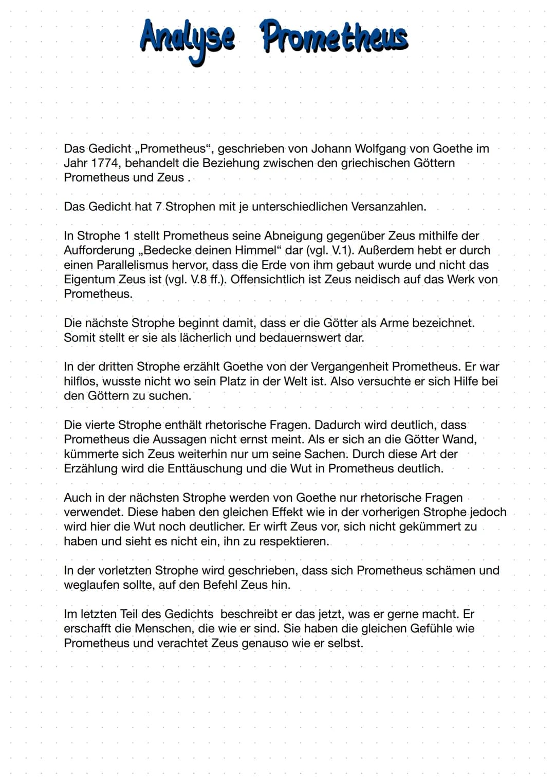 Analyse Prometheus
Das Gedicht ,,Prometheus", geschrieben von Johann Wolfgang von Goethe im
Jahr 1774, behandelt die Beziehung zwischen den 
