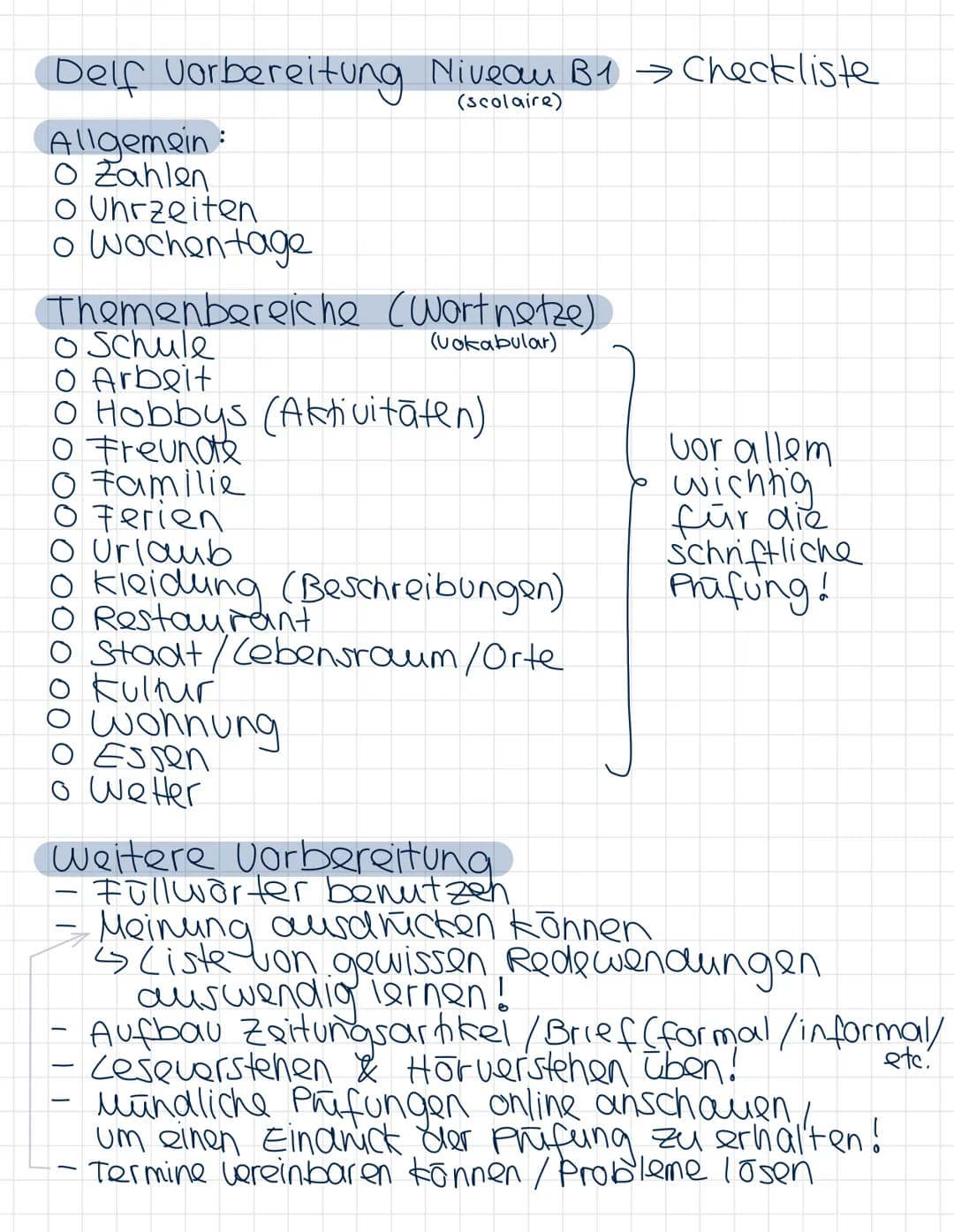 Delf Vorbereitung Niveau B1 → Checkliste
(scolaire)
Allgemein:
O Zahlen
O Uhrzeiten
o Wochentage
Themenbereiche (Wortnetze)
O Schule
(Vokabu