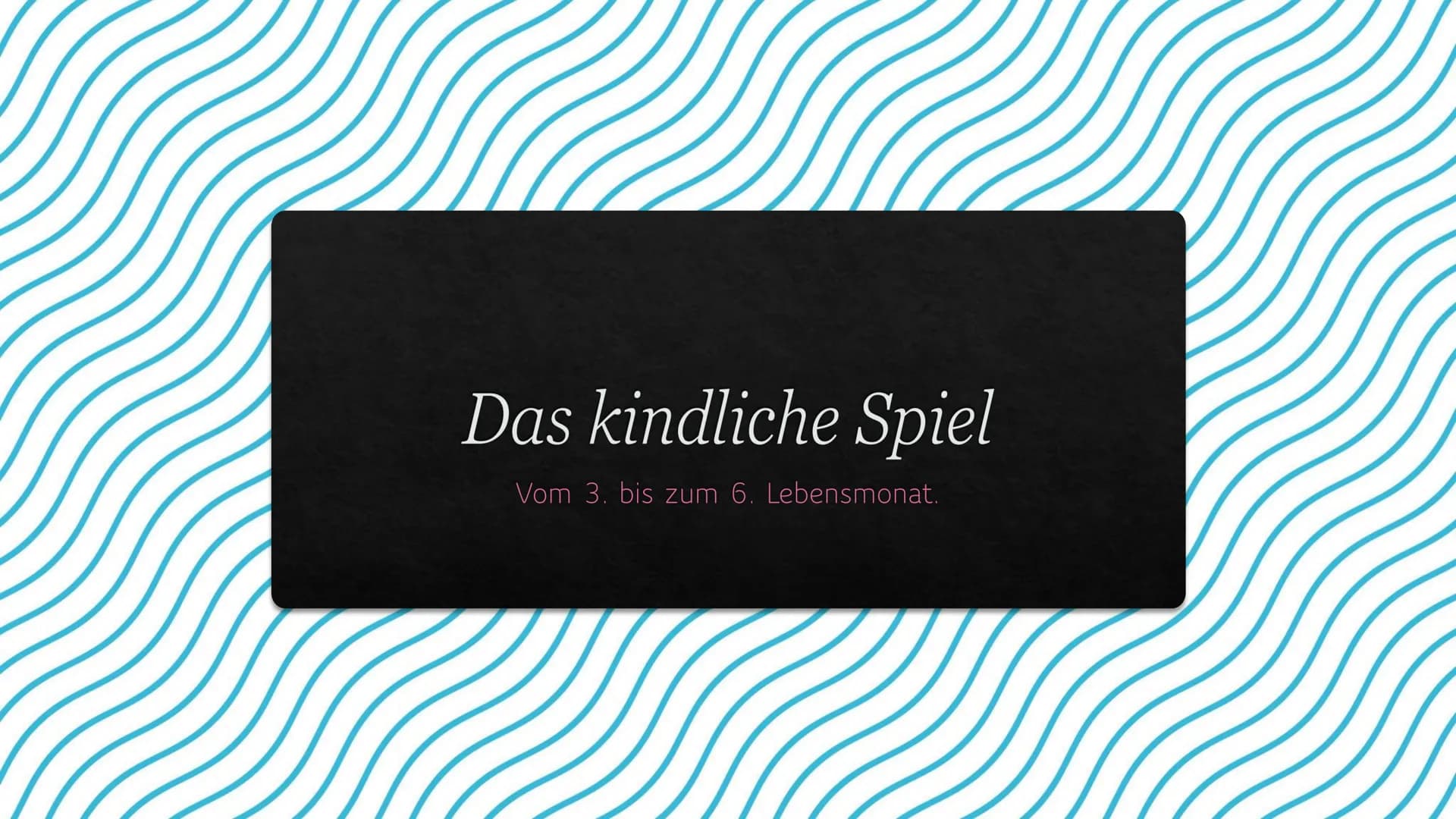 Das kindliche Spiel
Vom 3. bis zum 6. Lebensmonat. Was ist Spiel eigentlich?
Spielen ist eine Tätigkeit, die ohne bewussten Zweck zum Vergnü