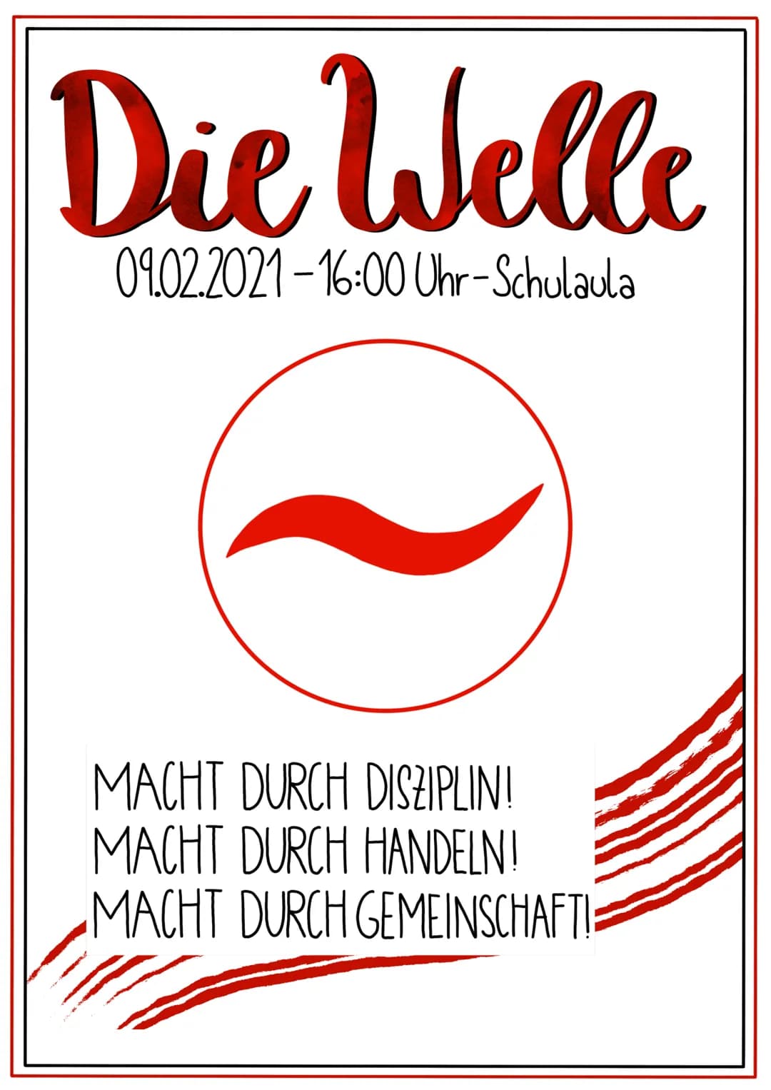 Die Welle
01.02.2021-16:00 Uhr-Schulaula
MACHT DURCH DISZIPLIN!
MACHT DURCH HANDELN!
MACHT DURCH GEMEINSCHAFT!