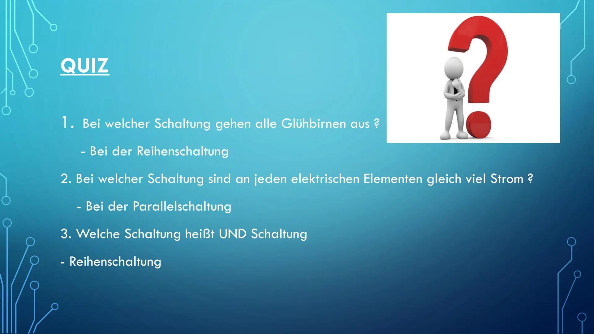 VERSCHIEDENE SCHALTUNGEN
Warnung vor
elektrischer
Spannung INHALT
1. Parallelschaltung
2. Reihenschaltung
3. Merksätze
4. Sicherheitsschalte