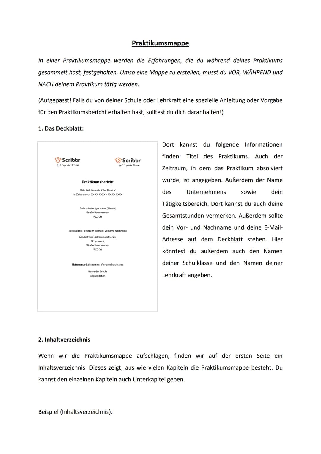 In einer Praktikumsmappe werden die Erfahrungen, die du während deines Praktikums
gesammelt hast, festgehalten. Umso eine Mappe zu erstellen