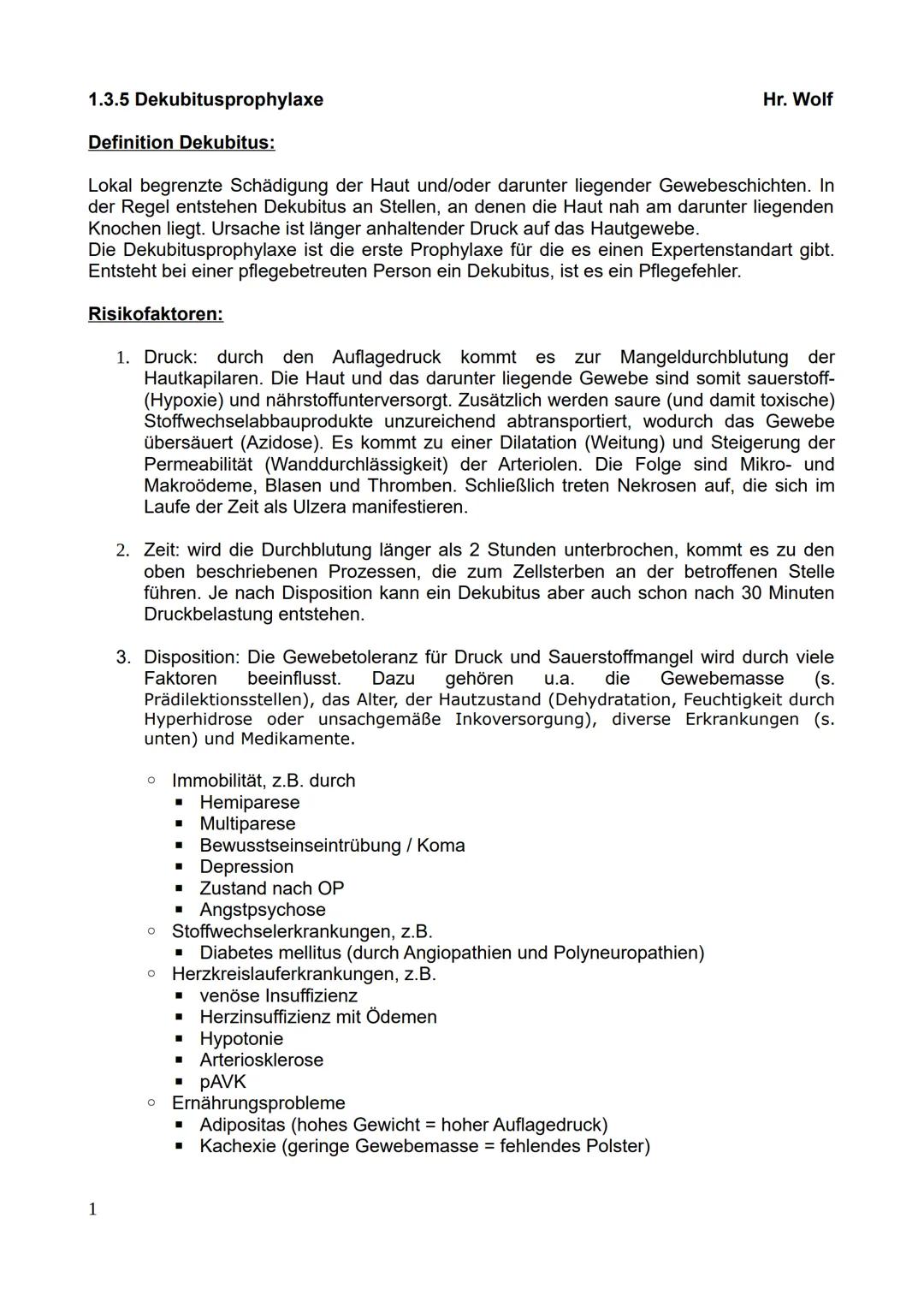 1.3.5 Dekubitusprophylaxe
Definition Dekubitus:
Hr. Wolf
Lokal begrenzte Schädigung der Haut und/oder darunter liegender Gewebeschichten. In