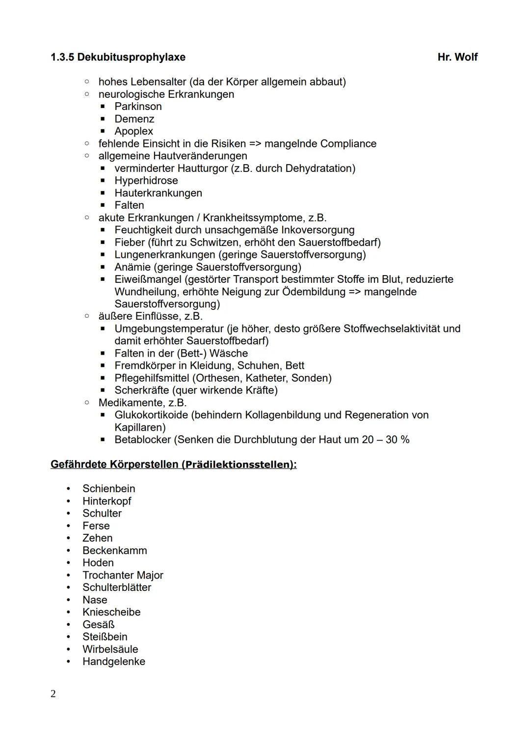 1.3.5 Dekubitusprophylaxe
Definition Dekubitus:
Hr. Wolf
Lokal begrenzte Schädigung der Haut und/oder darunter liegender Gewebeschichten. In